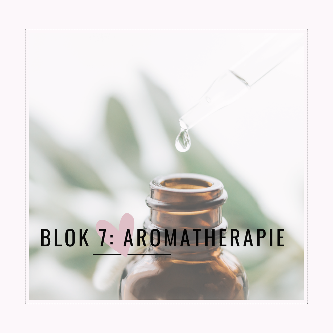 Opleidingsblok 7: Aromatherapie